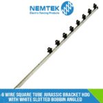 6 Wire Square Tube Jurassic Bracket HDG with White Slotted Bobbin Angled [ESQJ-6HDWA/S]
