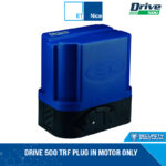 DRIVE 500 TRF PLUG IN MOTOR ONLY