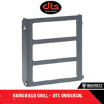 RAINSHIELD GRILL – DTS UNIVERSAL
