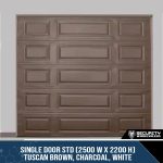 Single Door STD (2500 W x 2200 H) Tuscan Brown, Charcoal, White