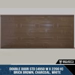 Double Door STD (4950 W x 2200 H) Brick Brown, Charcoal, White